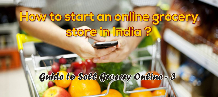 How to Start an Online Grocery Store in India ? – 3
