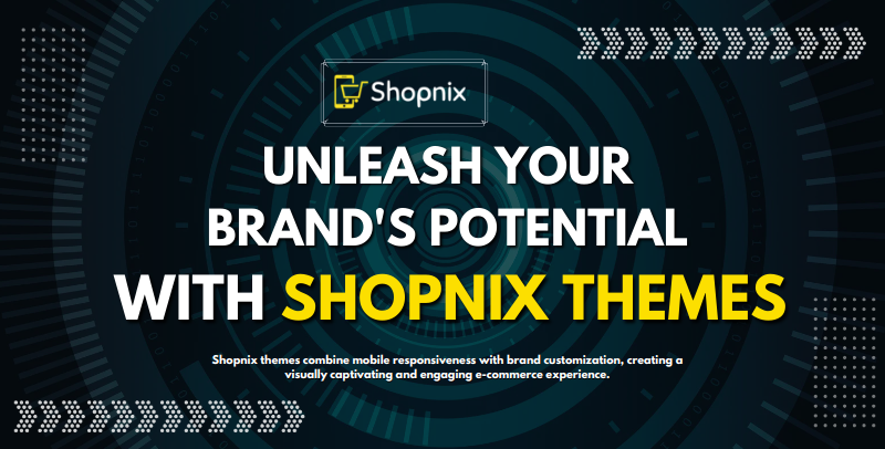 Unveiling the Power of Themes in Shopnix: Enhancing Your E-commerce Experience