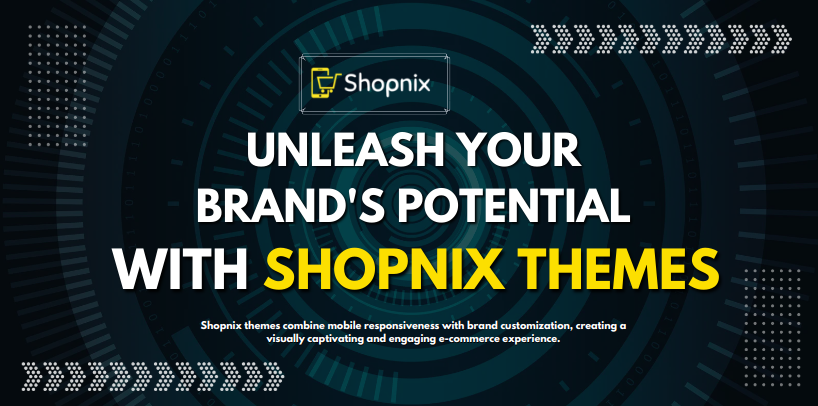 Unveiling the Power of Themes in Shopnix: Enhancing Your E-commerce ...